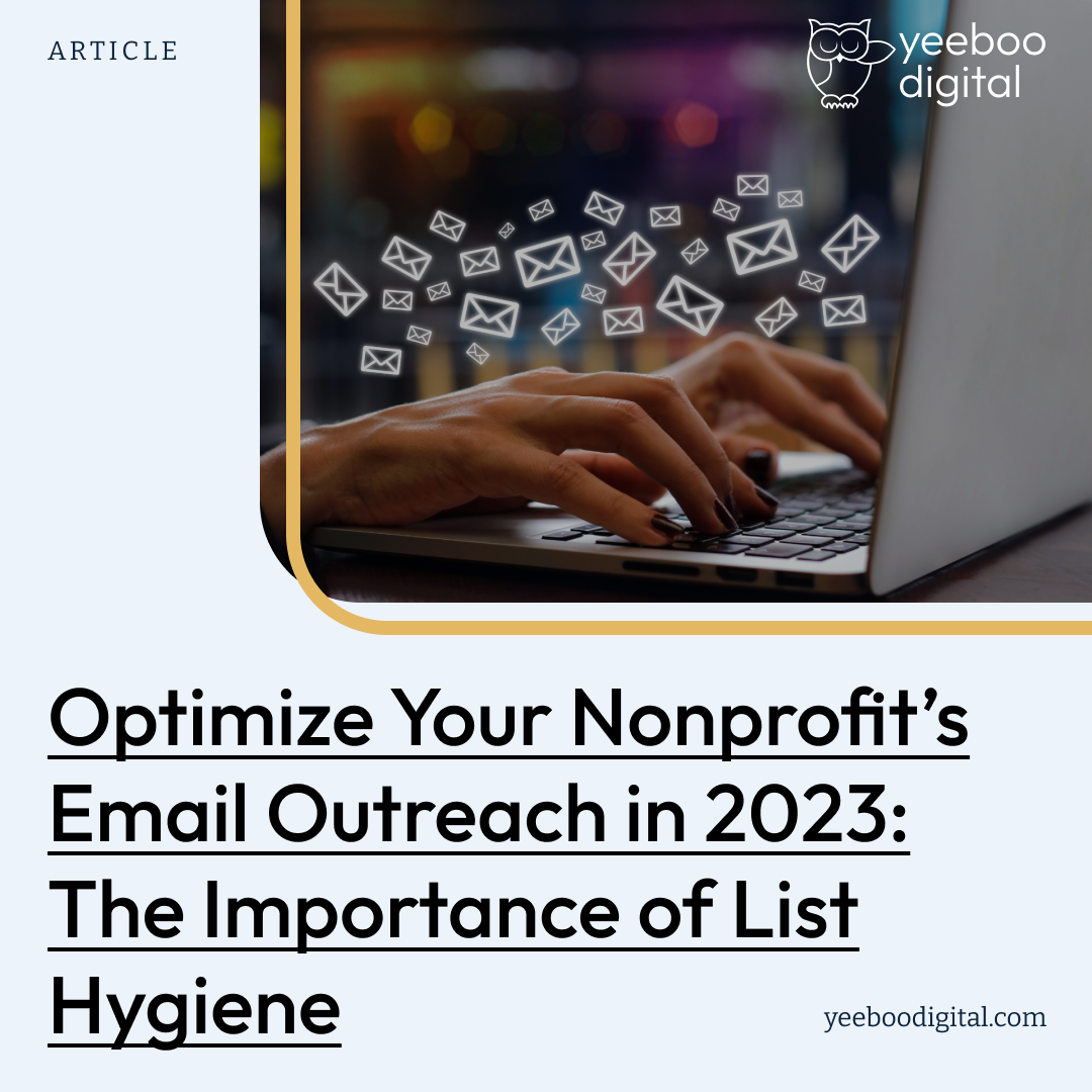 Optimize Your Nonprofit’s Email Outreach in 2023: The Importance of List Hygiene